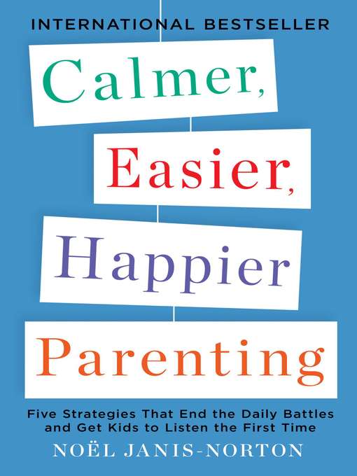 Calmer, Easier, Happier Parenting: