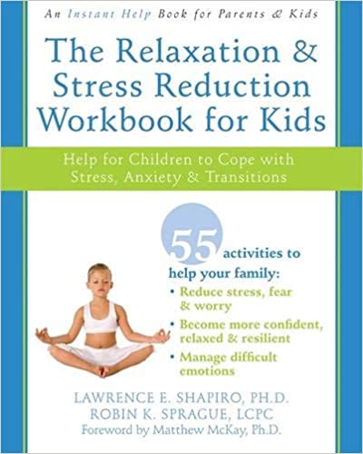 The relaxation & stress reduction workbook for kids